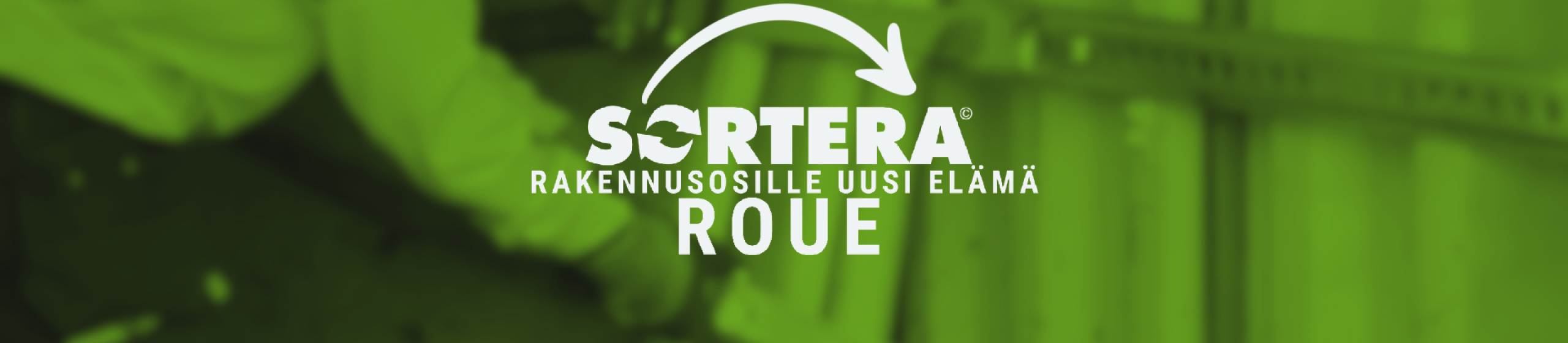 Sortera ROUE Rakennusosille Uusi Elämä